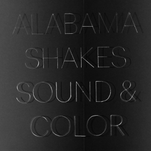 Alabama Shakes - Sound &amp; Color
