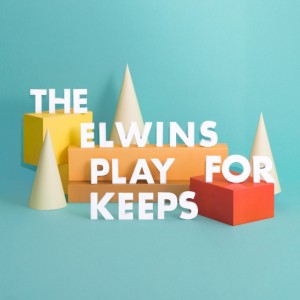 The Elwins - Play for Keeps